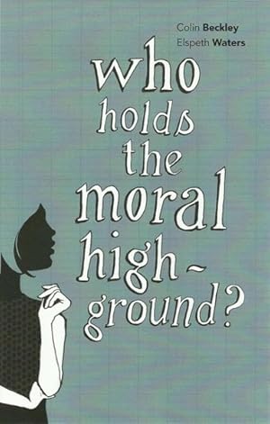 Seller image for Who Holds the Moral High Ground? for sale by GreatBookPrices