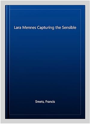 Image du vendeur pour Lara Mennes Capturing the Sensible mis en vente par GreatBookPrices