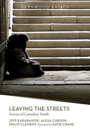 Seller image for Leaving the Streets : Stories of Canadian Youth for sale by GreatBookPrices