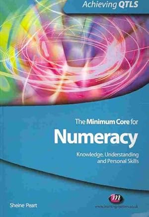 Image du vendeur pour Minimum Core for Numeracy : Knowledge, Understanding and Personal Skills mis en vente par GreatBookPrices