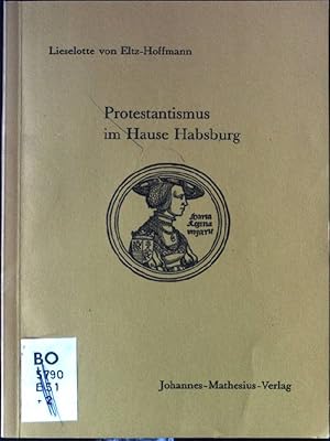 Bild des Verkufers fr Protestanismus im Hause Habsburg zum Verkauf von books4less (Versandantiquariat Petra Gros GmbH & Co. KG)