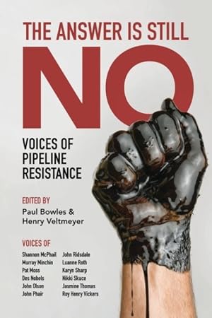 Image du vendeur pour Answer Is Still No : Voices of Pipeline Resistance mis en vente par GreatBookPrices