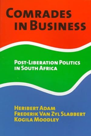 Bild des Verkufers fr Comrades in Business : Post-Liberation Politics in South Africa zum Verkauf von GreatBookPrices
