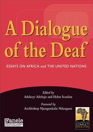 Immagine del venditore per Dialogue of the Deaf : Essays on Africa and the United Nations venduto da GreatBookPrices