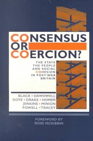 Immagine del venditore per Consensus or Coercion? : The State, the People and Social Cohesion in Post-War Britain venduto da GreatBookPrices