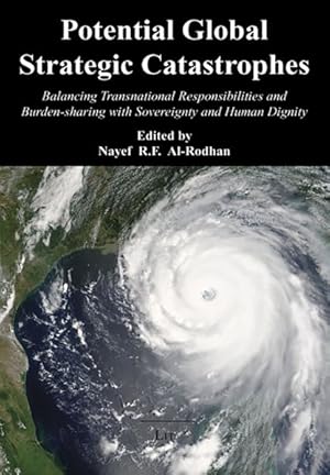 Seller image for Potential Global Strategic Catastrophes : Balancing Transnational Responsibilities and Burden-sharing With Sovereignty and Human Dignity for sale by GreatBookPrices