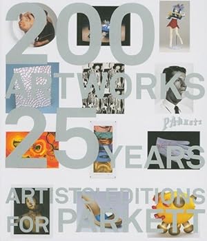 Bild des Verkufers fr 200 Art Works 25 Years : Artists' Editions for Parkett zum Verkauf von GreatBookPrices