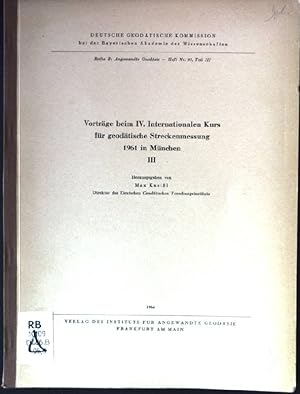 Imagen del vendedor de Vortr�ge beim IV. Internationalen Kurs f�r geod�tische Streckenmessung 1961 in M�nchen III. Deutsche Geod�tische Kommission, Reihe B. Angewandte Geod�sie - Heft Nr. 95, a la venta por books4less (Versandantiquariat Petra Gros GmbH & Co. KG)