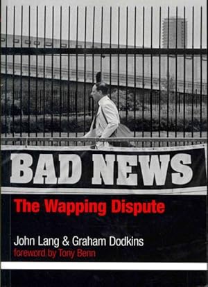 Image du vendeur pour Bad News : The Wapping Dispute mis en vente par GreatBookPrices