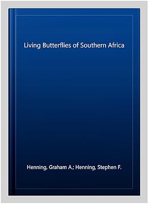 Seller image for Living Butterflies of Southern Africa for sale by GreatBookPrices