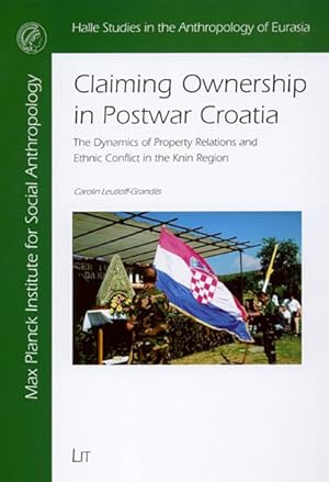 Image du vendeur pour Claiming Ownership in Postwar Croatia : The Dynamics of Property Relations and Ethnic Conflict in the Knin Region mis en vente par GreatBookPrices