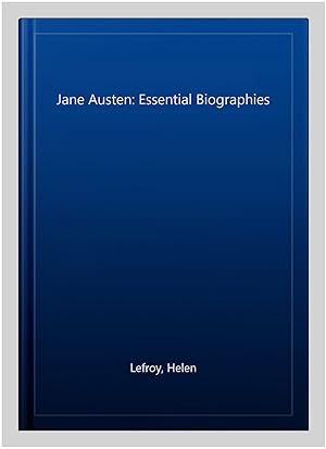 Imagen del vendedor de Jane Austen: Essential Biographies a la venta por GreatBookPrices