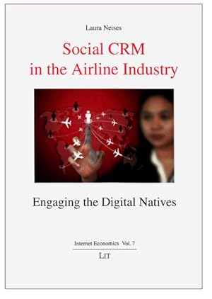 Seller image for Social CRM in the Airline Industry : Engaging the Digital Natives for sale by GreatBookPrices