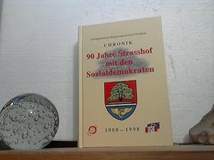 90 Jahre Strasshof mit den Sozialdemokraten. (Chronik) 1908 -1998.