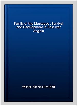 Bild des Verkufers fr Family of the Musseque : Survival and Development in Post-war Angola zum Verkauf von GreatBookPrices