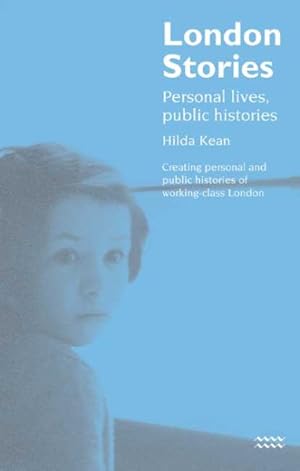 Image du vendeur pour London Stories : Personal Lives, Public Histories mis en vente par GreatBookPrices