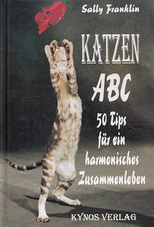 Imagen del vendedor de Katzen-ABC : 50 Tips fr ein harmonisches Zusammenleben. [bers.: D. und H. Fleig] a la venta por Versandantiquariat Nussbaum