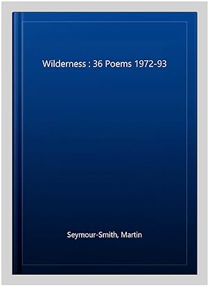 Seller image for Wilderness : 36 Poems 1972-93 for sale by GreatBookPrices