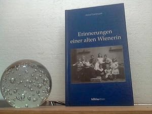 Erinnerungen einer alten Wienerin. - Hrsg., bearb. und mit einer Einl. vers. von Erika Flemmich /...