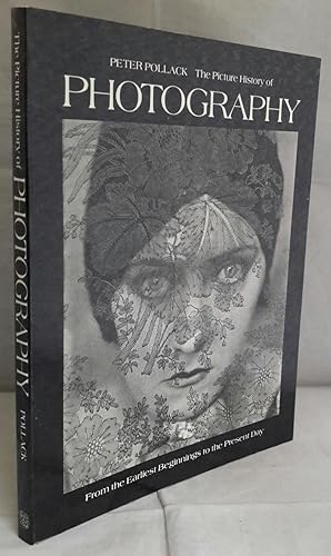 Bild des Verkufers fr The Picture History of Photography. From The Earliest Beginnings to the Present Day. zum Verkauf von Addyman Books