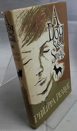 A Dog So Small by Philippa Pearce A Dog So Small by Philippa Pearce