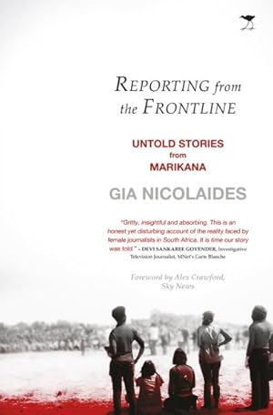 Imagen del vendedor de Reporting from the Frontline : Untold Stories from Marikana a la venta por GreatBookPrices