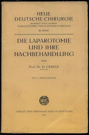 Die Laparotomie und ihre Nachbehandlung. Mit 22 Abbildungen.