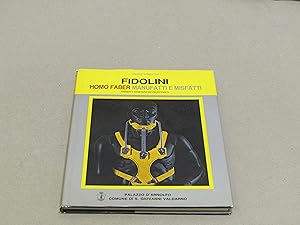 Mauro Corradini. Fidolini - Homo faber, manufatti e misfatti. Dipinti disegni acqueforti.