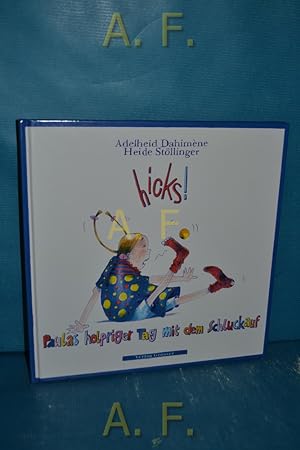 Seller image for hicks! Paulas holpriger Tag mit dem Schluckauf for sale by Antiquarische Fundgrube e.U.