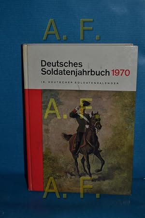 Bild des Verkufers fr Deutsches Soldatenjahrbuch 1970 / 18. Deutscher Soldatenkalender zum Verkauf von Antiquarische Fundgrube e.U.