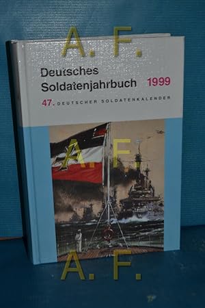 Bild des Verkufers fr Deutsches Soldatenjahrbuch 1999 / 47. Deutscher Soldatenkalender zum Verkauf von Antiquarische Fundgrube e.U.