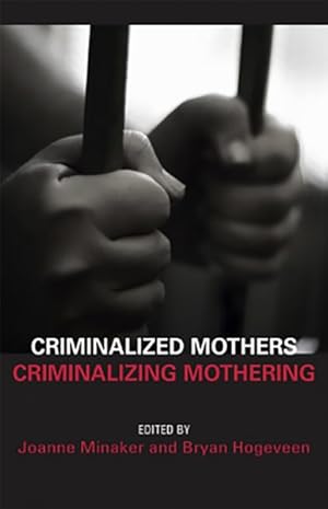 Immagine del venditore per Criminalized Mothers, Criminalizing Mothering venduto da GreatBookPrices