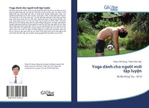Seller image for Yoga d�nh cho ng��i m�i t�p luy�n : B� R�a V�ng T�u - 2019 for sale by AHA-BUCH GmbH