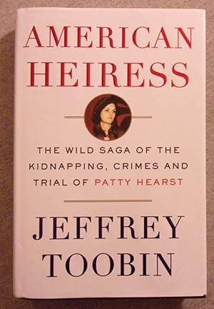 Immagine del venditore per American Heiress: The Wild Saga of the Kidnapping, Crimes, and Trial of Patty Hearst venduto da Book Nook