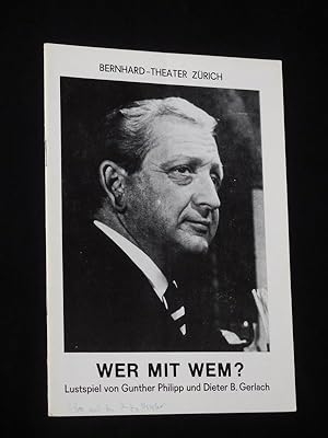 Bild des Verk�ufers f�r Programmheft Bernhard-Theater Z�rich um 1984. Schweizer Erstauff�hrung WER MIT WEM? von Philipp/ Gerlach. Insz.: Helmut Froschauer, B�hnenbild: Miriam Boelaars, techn. Ltg.:/ Licht: R�diger H�rtel. Mit Gunther Philipp, Dieter B. Gerlach, Ilona Wiedem, Voli Geiler, Monica Kaufmann zum Verkauf von Fast alles Theater! Antiquariat f�r die darstellenden K�nste