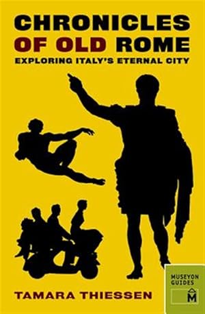 Bild des Verk�ufers f�r Chronicles of Old Rome : Exploring Italy's Eternal City zum Verkauf von GreatBookPrices