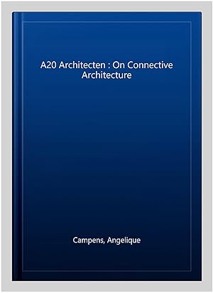 Immagine del venditore per A20 Architecten : On Connective Architecture venduto da GreatBookPrices