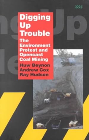 Imagen del vendedor de Digging Up Trouble : The Environmental Protest and Open-Cast Mining a la venta por GreatBookPrices