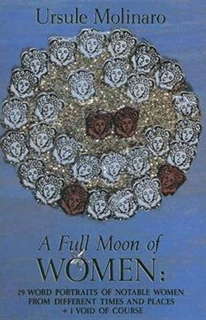 Imagen del vendedor de Full Moon of Women : 29 Word Portraits of Notable Women a la venta por GreatBookPrices