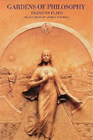Bild des Verk�ufers f�r Gardens of Philosophy : Ficino on Plato zum Verkauf von GreatBookPrices