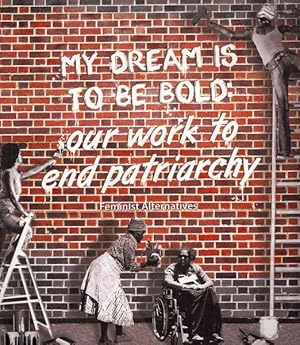Immagine del venditore per My Dream Is to Be Bold : Our Work to End Patriarchy venduto da GreatBookPrices
