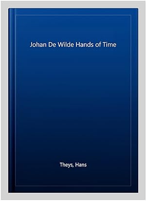 Imagen del vendedor de Johan De Wilde Hands of Time a la venta por GreatBookPrices