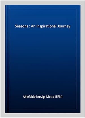 Image du vendeur pour Seasons : An Inspirational Journey mis en vente par GreatBookPrices