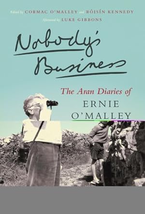 Bild des Verkufers fr Nobody's Business : The Aran Diaries of Ernie O'malley zum Verkauf von GreatBookPrices