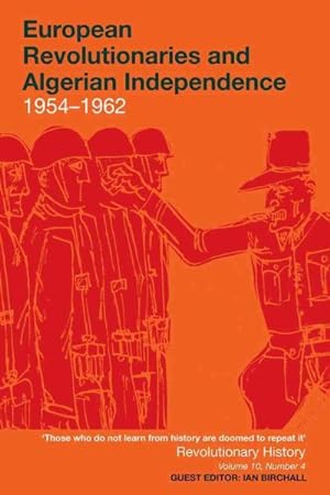 Seller image for European Revolutionaries and Algerian Independence : 1954-1962 for sale by GreatBookPrices