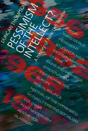 Imagen del vendedor de Pessimism of the Intellect? : A History of the New Left Review a la venta por GreatBookPrices