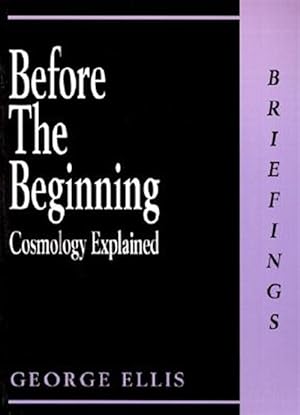 Image du vendeur pour Before the Beginning : Cosmology Explained mis en vente par GreatBookPrices