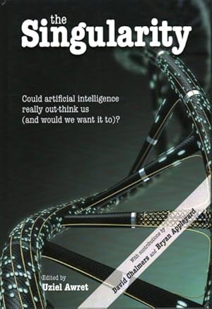 Immagine del venditore per Singularity : Could Artificial Intelligence Really Out-think Us and Would We Want It To? venduto da GreatBookPrices