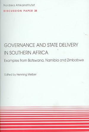 Image du vendeur pour Governance and State Delivery in Southern Africa : Examples from Botswana, Namibia and Zimbabwe mis en vente par GreatBookPrices