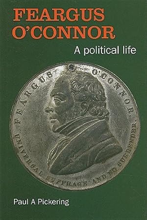 Imagen del vendedor de Feargus O'connor : A Political Life a la venta por GreatBookPrices